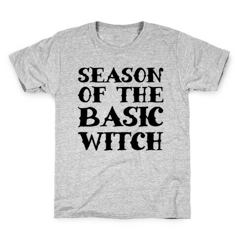 Season of The Basic Witch Parody Kids T-Shirt