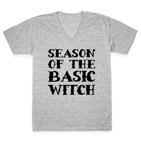Season of The Basic Witch Parody V-Neck Tee Shirt