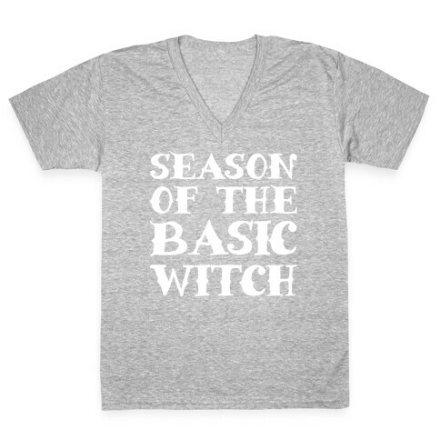 Season of The Basic Witch Parody White Print V-Neck Tee Shirt