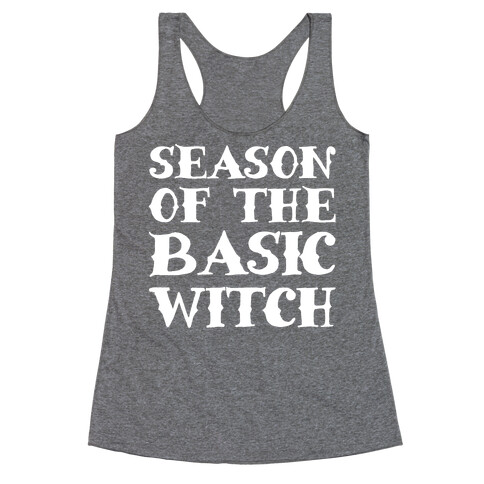 Season of The Basic Witch Parody White Print Racerback Tank Top