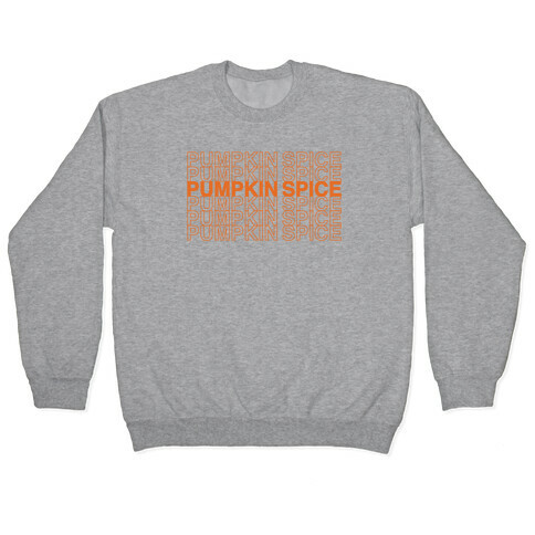 Pumpkin Spice Thank You Grocery Bag Parody White Print Pullover