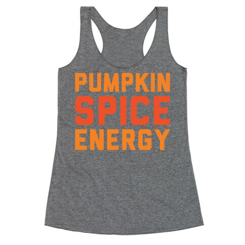 Pumpkin Spice Energy  Racerback Tank Top