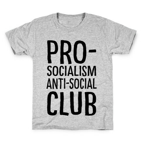 Pro-Socialism Anti-Social Club Kids T-Shirt