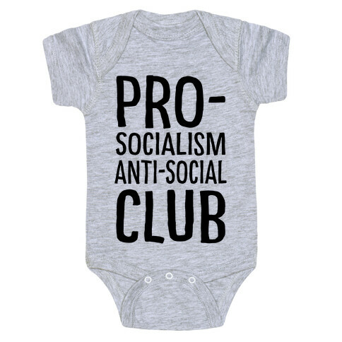 Pro-Socialism Anti-Social Club Baby One-Piece