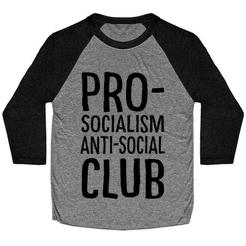 Pro-Socialism Anti-Social Club Baseball Tee