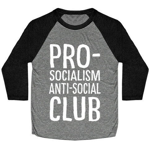 Pro-Socialism Anti-Social Club Baseball Tee