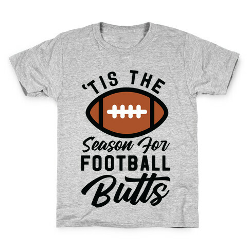 'Tis the Season for Football Butts Kids T-Shirt