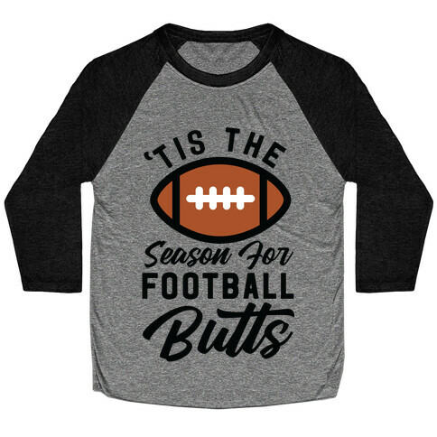 'Tis the Season for Football Butts Baseball Tee