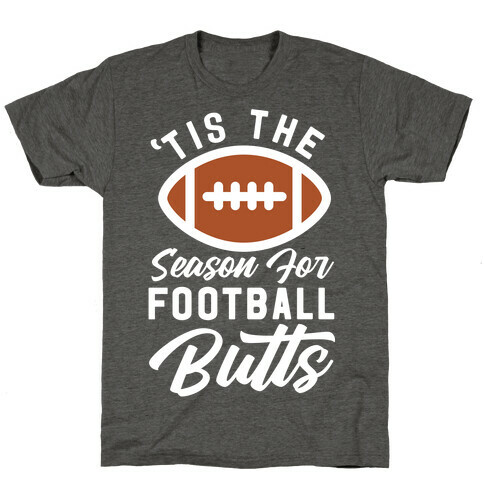 'Tis the Season for Football Butts T-Shirt