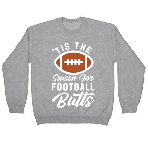 'Tis the Season for Football Butts Pullover