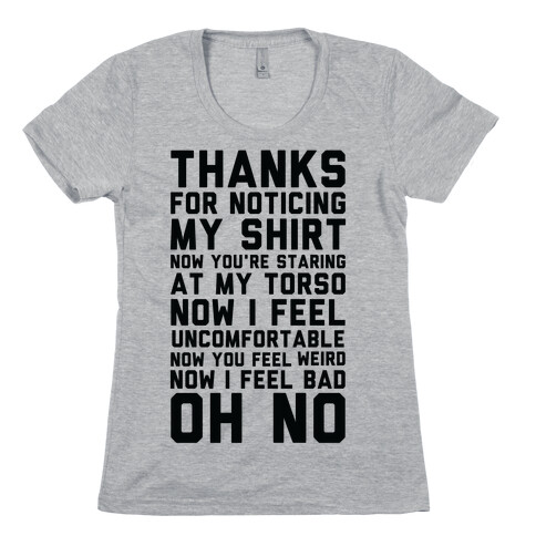 Thanks for Noticing My Shirt Womens T-Shirt