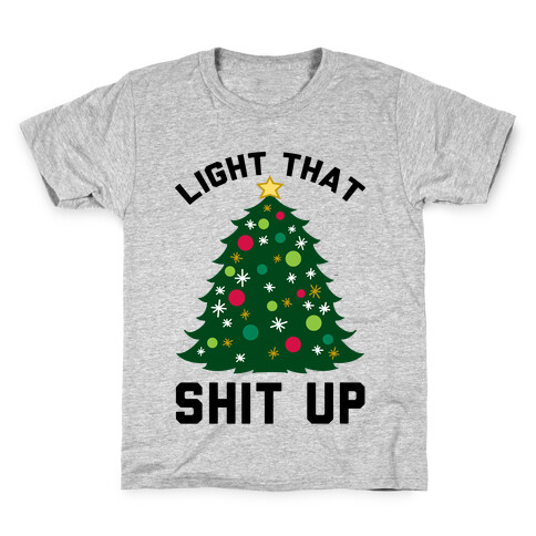 Light That Shit Up Kids T-Shirt