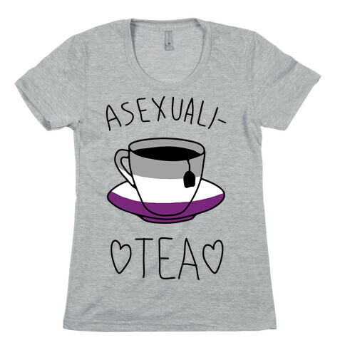 Asexuali-TEA Womens T-Shirt
