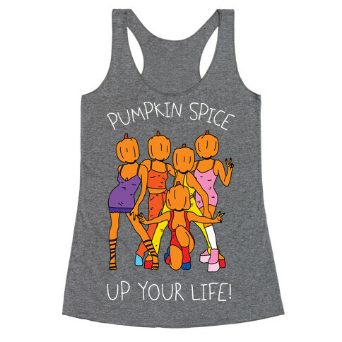 Pumpkin Spice Up Your Life Racerback Tank Top