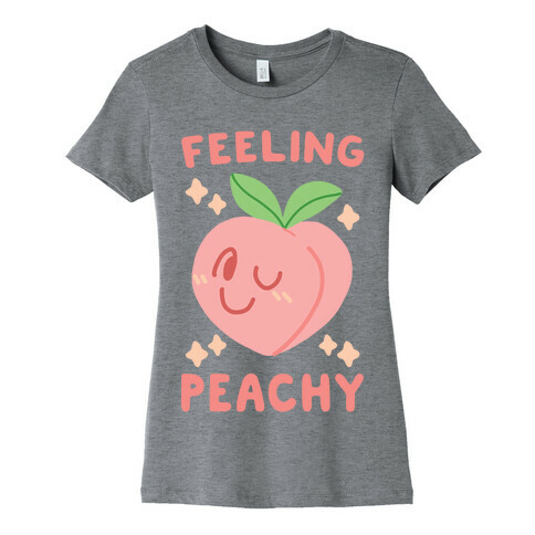 Feeling Peachy Womens T-Shirt