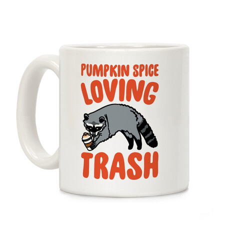 Pumpkin Spice Loving Trash Raccoon  Coffee Mug