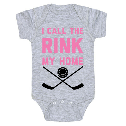 I Call The Rink My Home Baby One-Piece