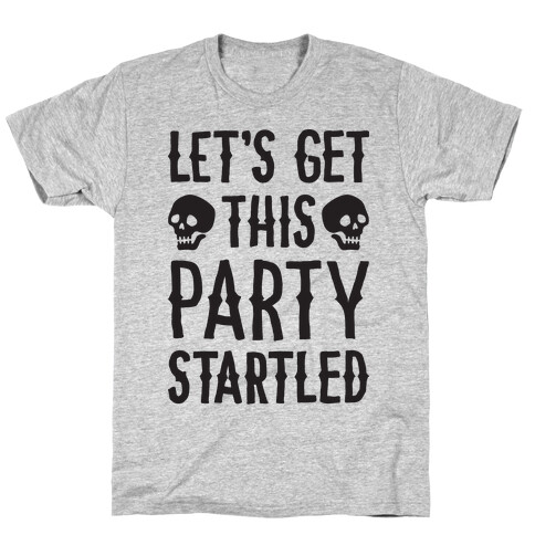 Let's Get This Party Startled T-Shirt