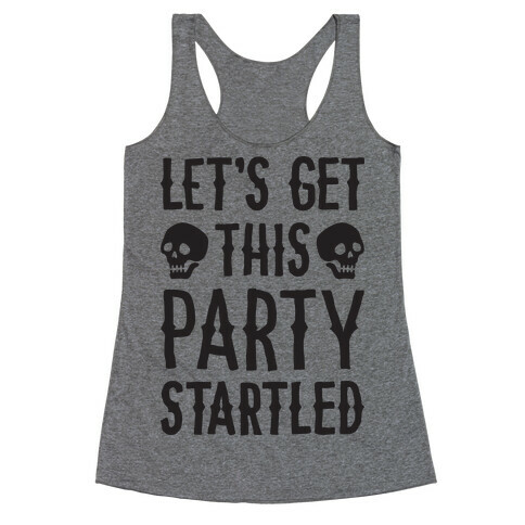 Let's Get This Party Startled Racerback Tank Top