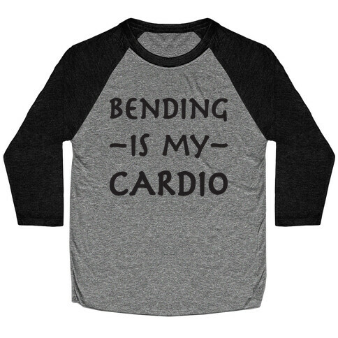 Bending Is My Cardio Baseball Tee