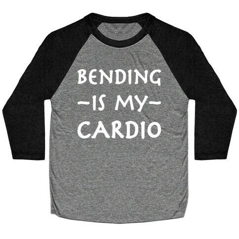 Bending Is My Cardio Baseball Tee