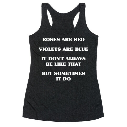 Sometimes It Be Like That Poem Racerback Tank Top