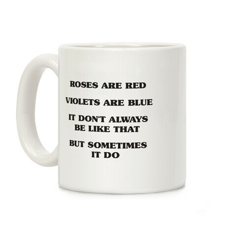 Sometimes It Be Like That Poem Coffee Mug