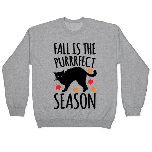 Fall Is The Purrrfect Season Cat Parody Pullover