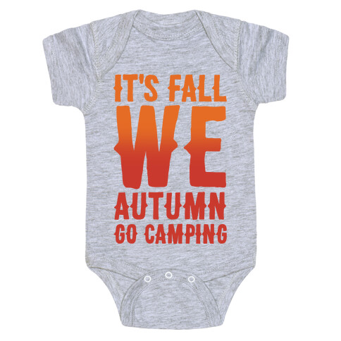 It's Fall We Autumn Go Camping  Baby One-Piece