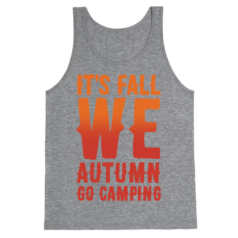 It's Fall We Autumn Go Camping White Print Tank Top