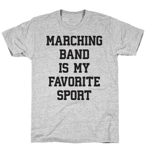 Marching Band Is My Favorite Sport T-Shirt