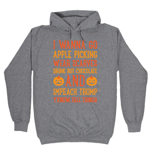 Fall Things Impeach Trump Joke Hooded Sweatshirt
