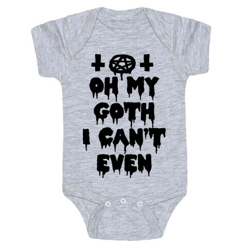 Oh My Goth I Can't Even Baby One-Piece