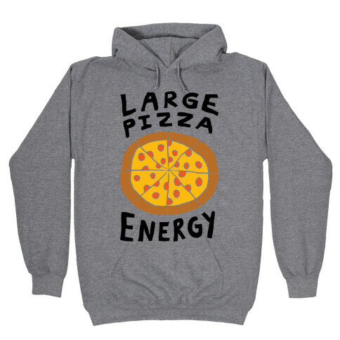 Large Pizza Energy Hooded Sweatshirt