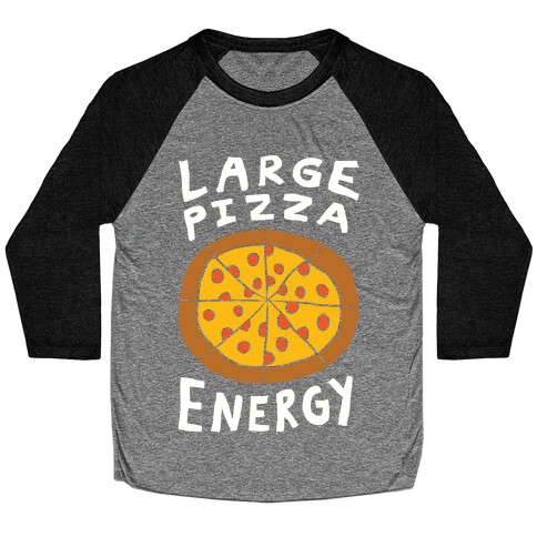 Large Pizza Energy Baseball Tee