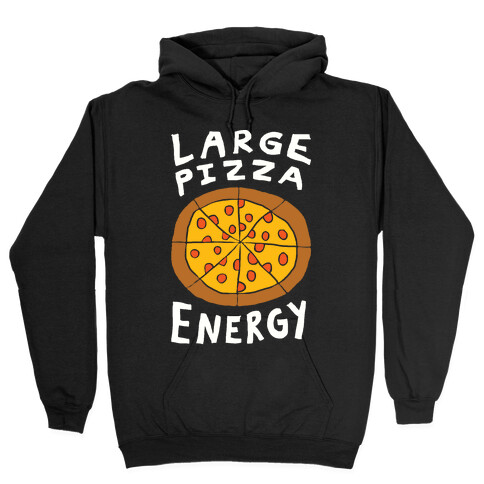 Large Pizza Energy Hooded Sweatshirt