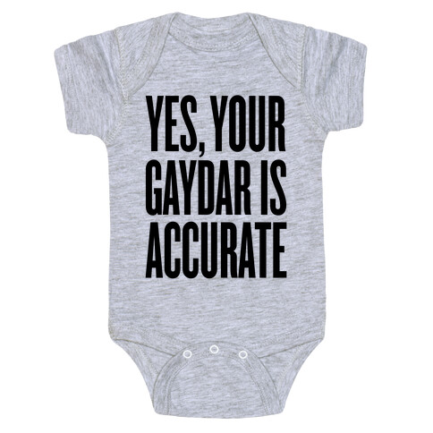 Yes, Your Gaydar Is Accurate Baby One-Piece