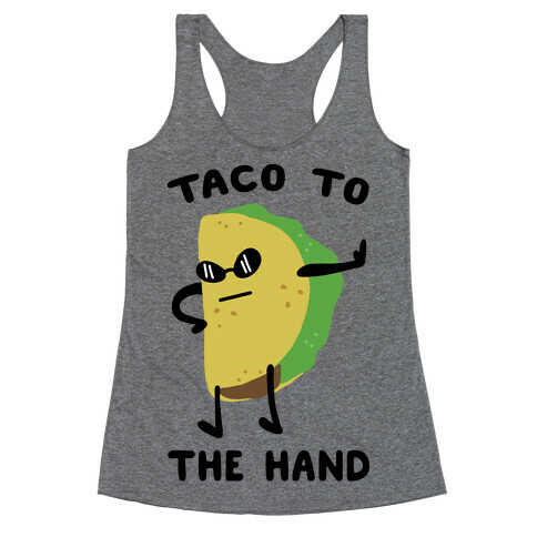 Taco to the Hand Racerback Tank Top