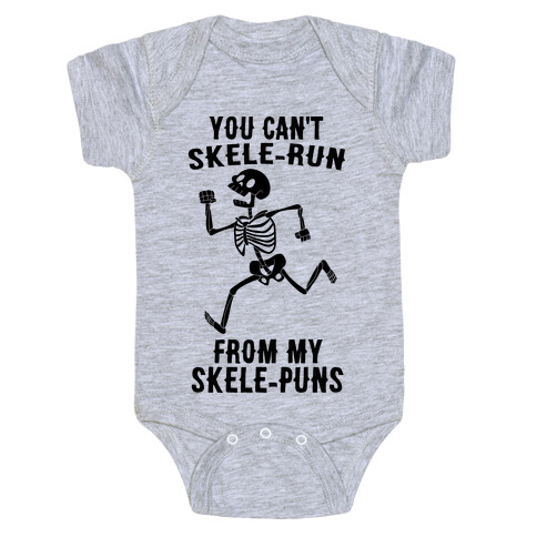 You Can't Skele-run From My Skele-puns Baby One-Piece