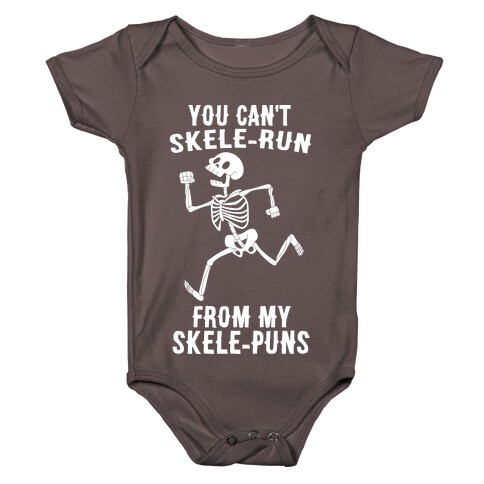 You Can't Skele-run From My Skele-puns Baby One-Piece
