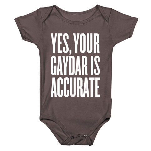 Yes, Your Gaydar Is Accurate Baby One-Piece