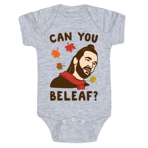 Can You Beleaf Can You Believe Fall Parody  Baby One-Piece