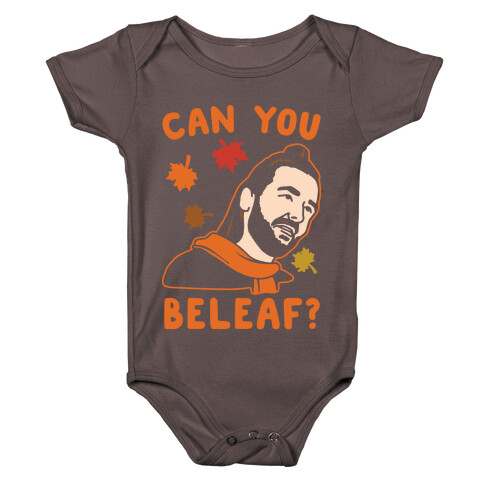 Can You Beleaf Can You Believe Fall Parody White Print Baby One-Piece