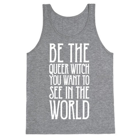 Be The Queer Witch You Want To See In The World White Print Tank Top