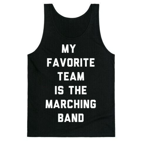 My Favorite Team is the Marching Band Tank Top