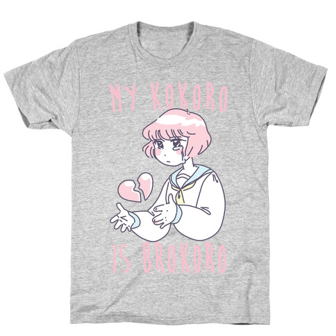 My Kokoro is Brokoro T-Shirt