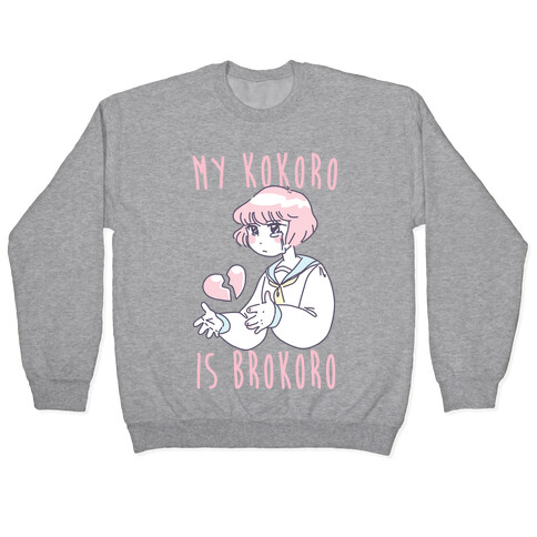 My Kokoro is Brokoro Pullover