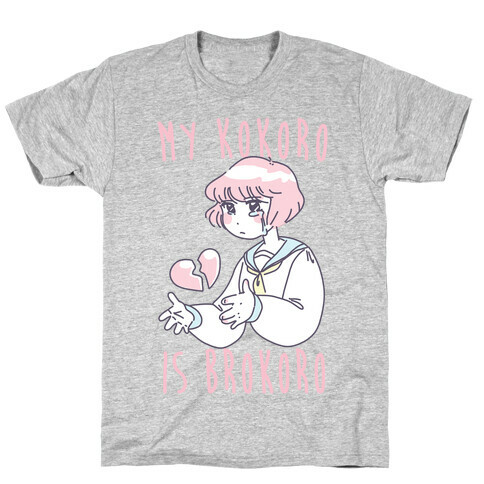 My Kokoro is Brokoro T-Shirt