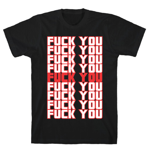 F*ck You  T-Shirt