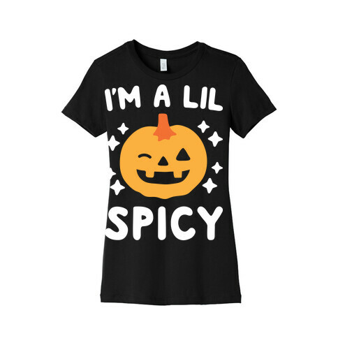 I'm A Lil Spicy Pumpkin Womens T-Shirt